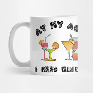 At My Age I Need Glasses Mug